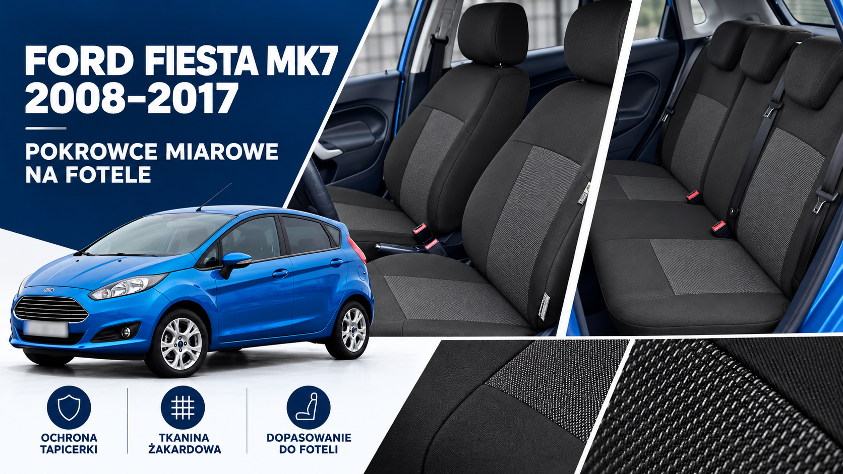 FORD Fiesta MK7 - miarowe pokrowce na fotele samochodowe